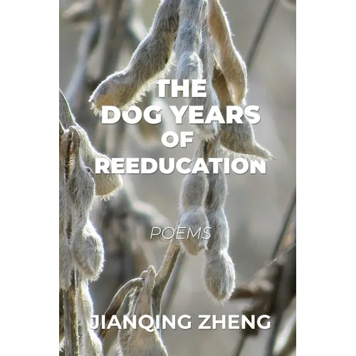 The Dog Years of Reeducation: Poems