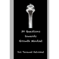 30 Questions towards Growth Mindset: 30 worksheets/guided questions for mindfulness and self-awareness towards growth mindset development.