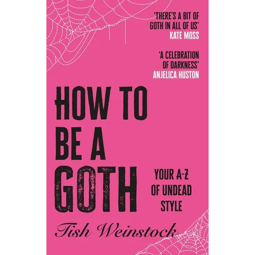 How to Be a Goth: Your A-Z of Undead Style