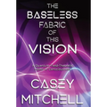 The Baseless Fabric of this Vision: A Quantum-Field-Theoretic Model of Consciousness