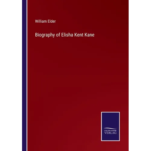 Biography of Elisha Kent Kane