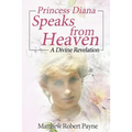 Princess Diana Speaks from Heaven: A Divine Revelation