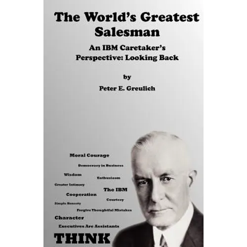 The World's Greatest Salesman: An IBM Caretaker's Perspective: Looking Back