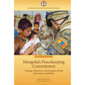 Mongolia's Peacekeeping Commitment: Training, Deployment, and Evolution of Field Information Capabilities