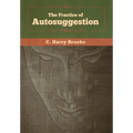The Practice of Autosuggestion