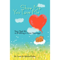 Show Me You Love Me: Your Tool Kit to Building a Great Marriage!
