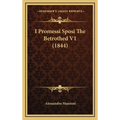 I Promessi Sposi The Betrothed V1 (1844)