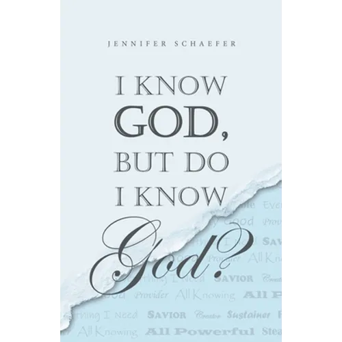 I Know God, but Do I Know God?