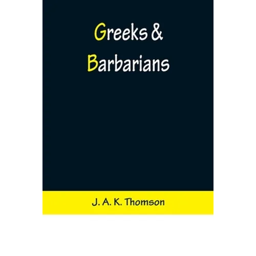 Greeks & Barbarians