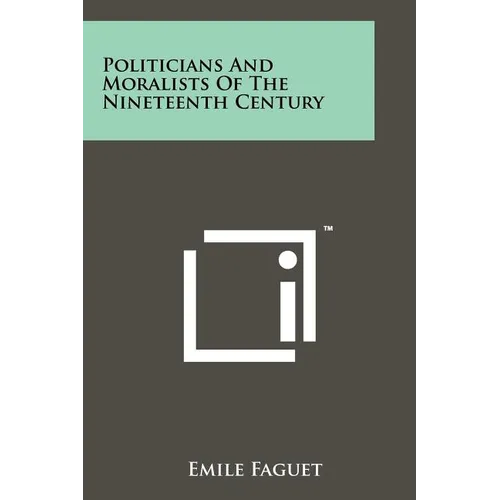 Politicians and Moralists of the Nineteenth Century