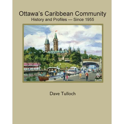 Ottawa's Caribbean Community since 1955: History and Profiles