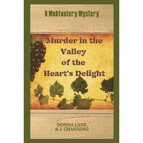 Murder in the Valley of the Heart's Delight: A Mobfoolery Mystery