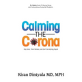 Calming the Corona-Dr. Calm's Guide to Staying Strong and Finding Solace During the Pandemic: (Stay Calm, Think Rational, and Don't Do Anything Stupid
