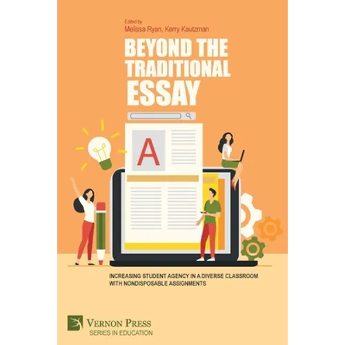 Beyond the Traditional Essay: Increasing Student Agency in a Diverse Classroom with Nondisposable Assignments