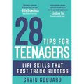 28 Tips for Teenagers: Life skills that fast track success
