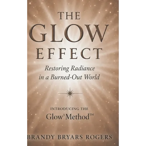 The Glow Effect: Restoring Radiance in a Burned-Out World