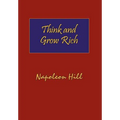 Think and Grow Rich. Hardcover with Dust-Jacket. Complete Original Text of the Classic 1937 Edition.