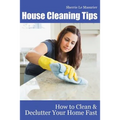 House Cleaning Tips: How to Clean and Declutter Your Home Fast