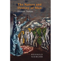 Nature and Destiny of Man: Volume One: Human Nature