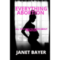Everything Abortion: All you need to know about abortion