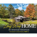 The Long Way Home - An American Adventure: Part 2 - The Eastern United States