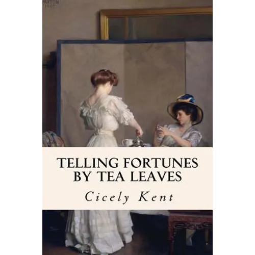 Telling Fortunes By Tea Leaves