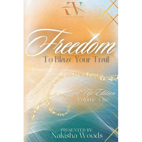Freedom To Blaze Your Trail