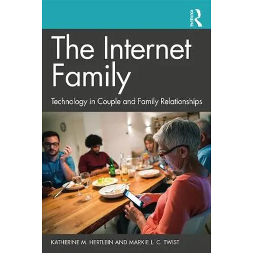 The Internet Family: Technology in Couple and Family Relationships