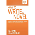 How to Write a Novel: 49 Rules for Writing a Stupendously Awesome Novel That You Will Love Forever