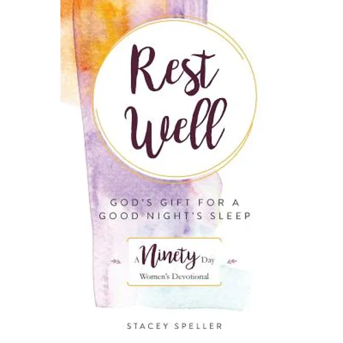 Rest Well, God's Gift for a Good Night's Sleep: 90-Day Women's Devotional