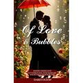 Of Love and Bubbles
