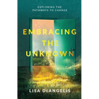 Embracing the Unknown: Exploring the Pathways to Change - Paperback
