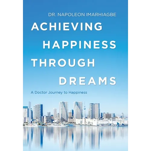 Achieving Happiness Through Dreams: A Doctor Journey to Happiness