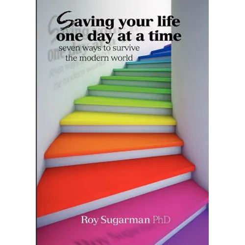 Saving your life one day at a time: Seven ways to survive the modern world