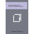Man's Miraculous Unused Powers, Book 1