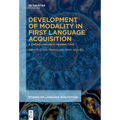 Development of Modality in First Language Acquisition: A Cross-Linguistic Perspective