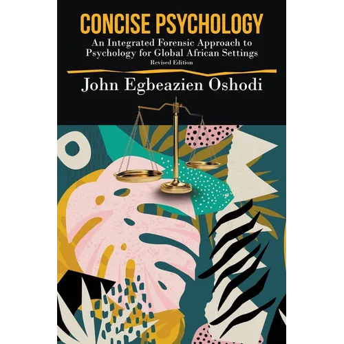 Concise Psychology: An Integrated Forensic Approach to Psychology for Global African Settings
