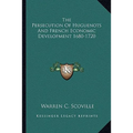 The Persecution Of Huguenots And French Economic Development 1680-1720