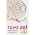 Ravelled Up: A journey into embodiment