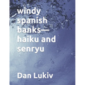 windy spanish banks-haiku and senryu