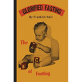 Glorified Fasting: The Abc of Fasting