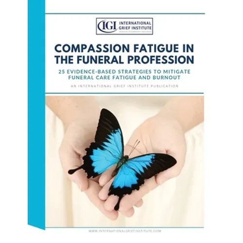 Compassion Fatigue in the Funeral Profession
