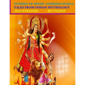 Stories of Hindu Goddess Durga (Illustrated): Tales from Indian Mythology