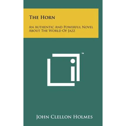 The Horn: An Authentic and Powerful Novel about the World of Jazz