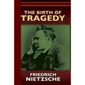 The Birth of Tragedy or Hellenism and Pessimism