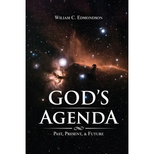God's Agenda: Past, Present, and Future