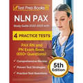 NLN PAX Study Guide 2022-2023 with 4 Practice Tests: PAX RN and PN Exam Book (650+ Questions) [5th Edition]