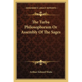 The Turba Philosophorum Or Assembly Of The Sages