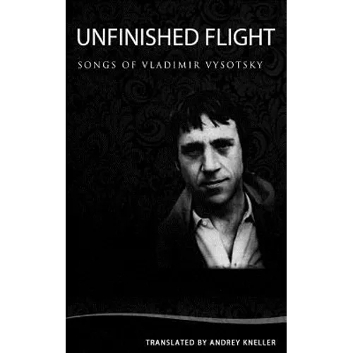 Unfinished Flight: Selected Songs of Vladimir Vysotsky