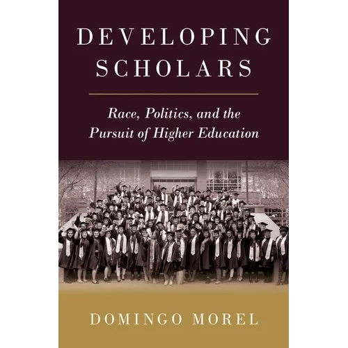 Developing Scholars: Race, Politics, and the Pursuit of Higher Education